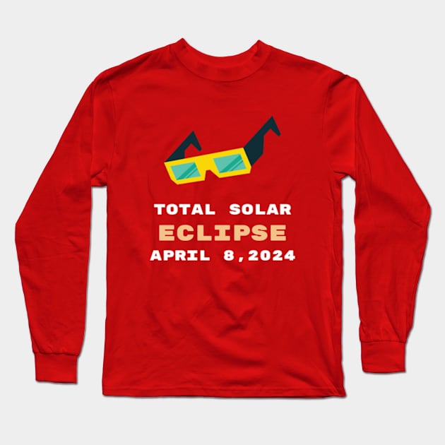 Shirt eclipse,event, total;solar,eclipse, 04,08,April 2024. Long Sleeve T-Shirt by NOSTALGIA1'